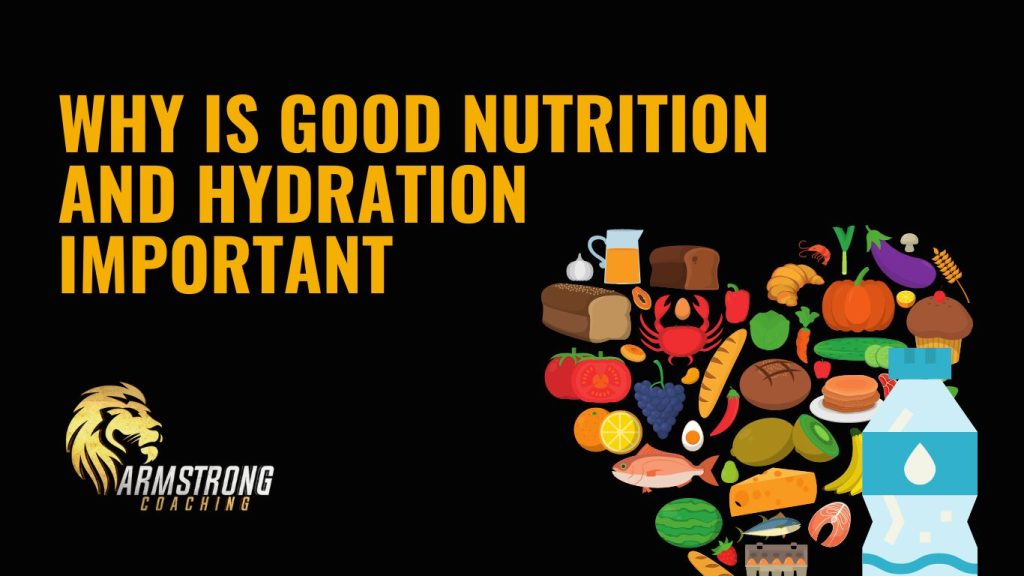 Why Is Good Nutrition And Hydration Important